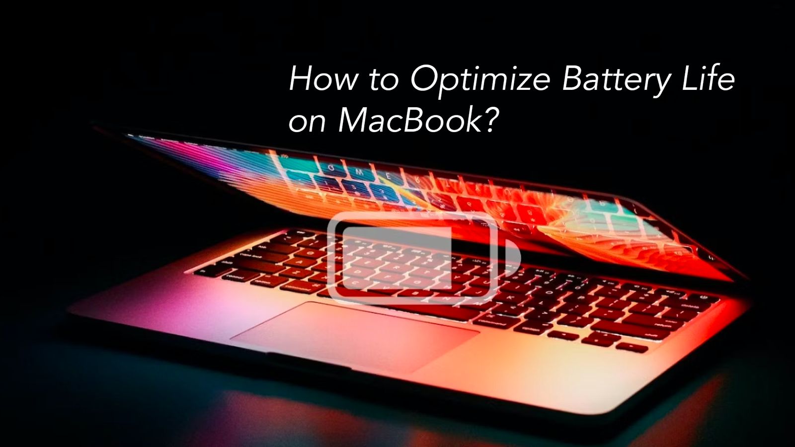 Optimize Battery Life on MacBook