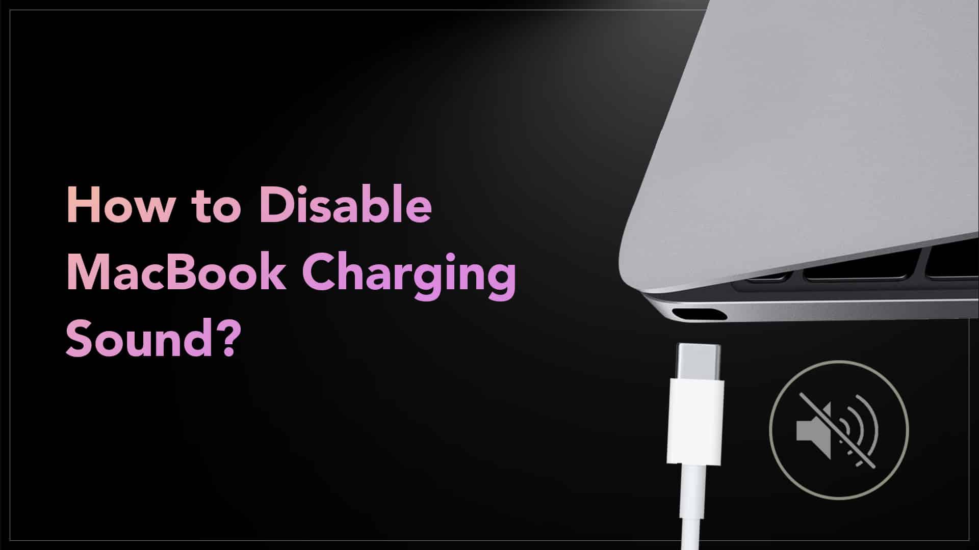 disable MacBook charging sound