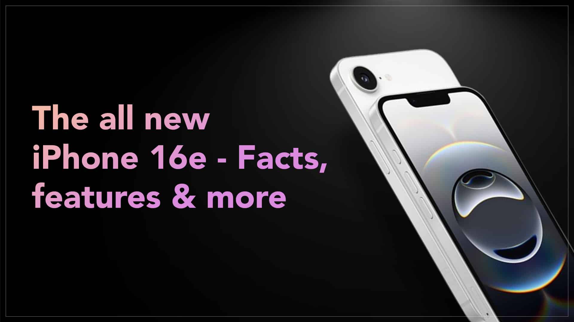 iPhone 16e features & Details