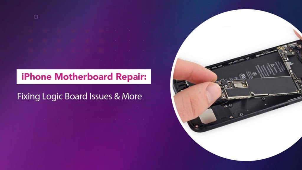 iPhone Motherboard Repair: Fixing Logic Board Issues & More - Rapid Repair